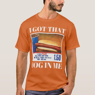 Jag Har Den Hunden I Mig Rolig Hot Dog för Män och T Shirt