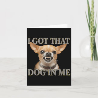 Jag Har Den Hunden I Mig Rolig Hund Chihuahua Älsk Kort