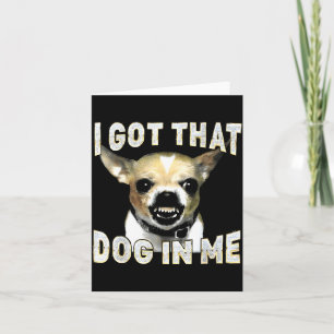 Jag Har Den Hunden I Mig Rolig Hund Chihuahua Älsk Kort