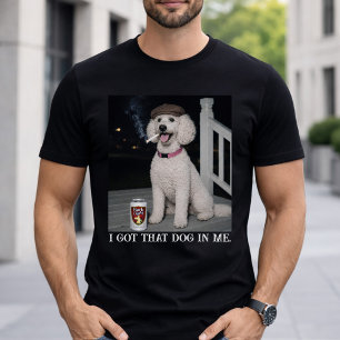Jag Har Den Hunden I Mig, Rolig Pudel Personlighet T Shirt