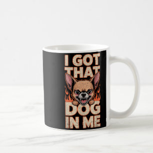 Jag Har Den Hunden I Mig Roliga Chihuahua Älskare Kaffemugg