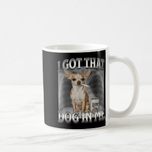Jag Har Den Hunden I Mig Roligt Hund Meme Chihuahu Kaffemugg