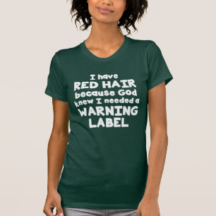 Jag har den röda hårguden visste att I behövde T Shirt