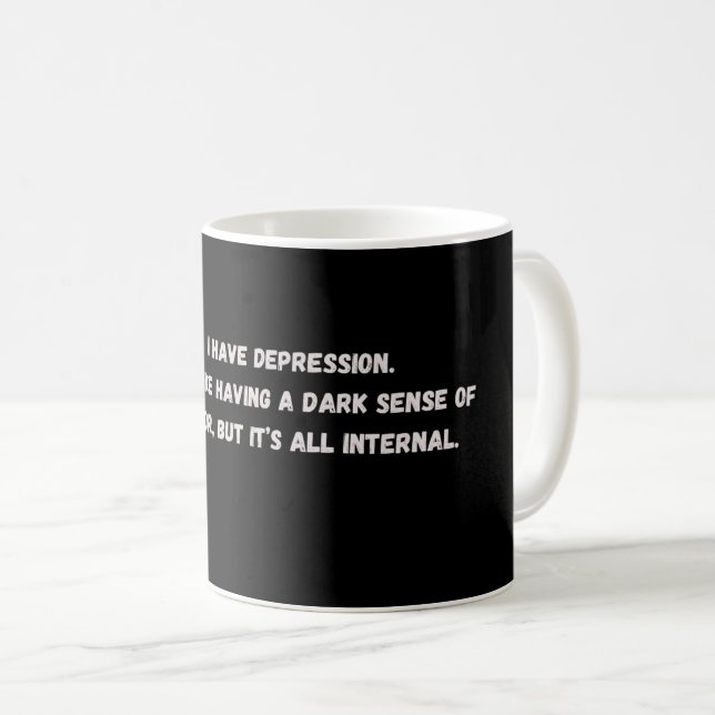 Jag har depression_internaldarkhumor kaffemugg (Framsida höger)