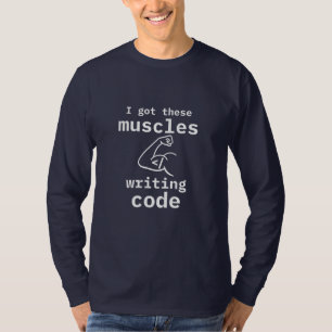 Jag Har dessa muskler skriver "Code Funny Coder" T Shirt