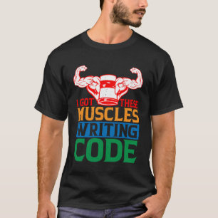 Jag Har Dessa muskler skriver kod T Shirt