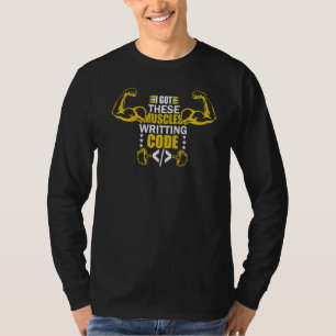 Jag Har dessa muskler Skriver kodprogrammerare T Shirt