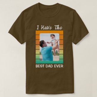 Jag har det bästa Pappa någonsin med Anpassningsba T Shirt