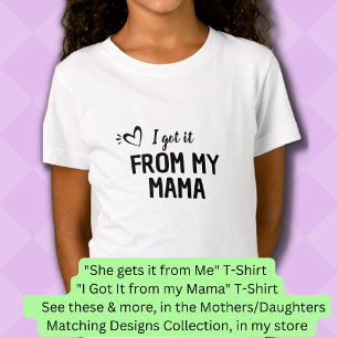 Jag Har det från min Mamma, Mor-dottermatchning T Shirt