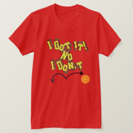 Jag Har det! Nej, jag pickleball T-Shirt