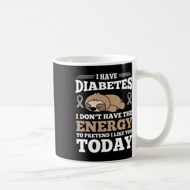 Jag har diabetes som jag inte har energin kaffemugg (Höger)