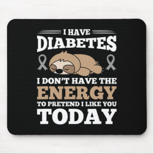 Jag har diabetes som jag inte har energin musmatta