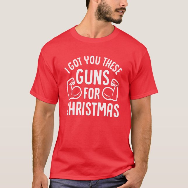 Jag Har dig de här vapnen till jul Tee Shirt (Framsida)