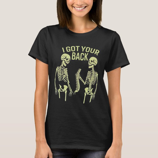Jag Har din back Halloween Skeleton Skull Sarkasti T Shirt (Framsida)