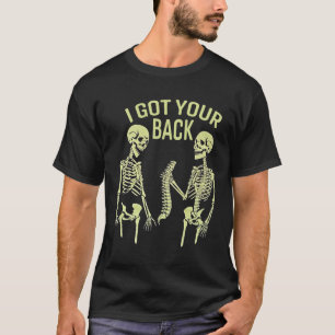 Jag Har din back Halloween Skeleton Skull Sarkasti T Shirt