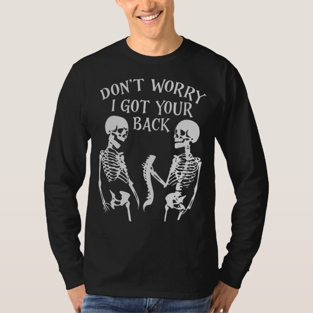 Jag Har din back Halloween Skeleton Skull Sarkasti T Shirt (Framsida)