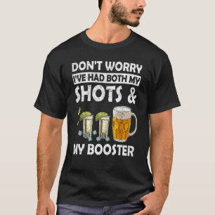 Jag har druckit både min svärta och min booster. t shirt