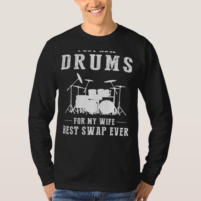 Jag Har Drums för min fru - Bästa byte någonsin! F T Shirt (Framsida)