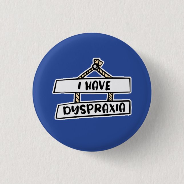 Jag har Dyspraxia Badge - Gömt invaliditetsmärke Knapp (Framsida)