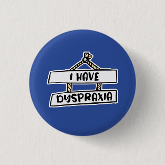 Jag har Dyspraxia Badge - Gömt invaliditetsmärke Knapp