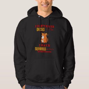 Jag har ekorrar överallt där sassy Sarcastic Hoodie