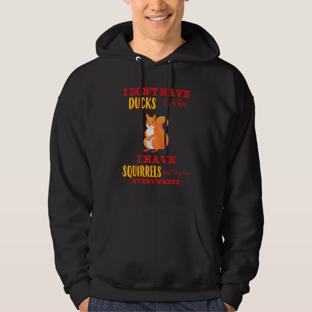 Jag har ekorrar överallt där sassy Sarcastic Hoodie (Framsida)