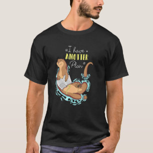 Jag har en annan plan med högre straff t shirt