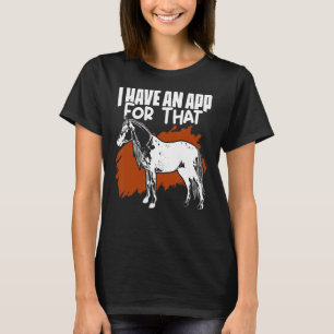 Jag har en app för appaloosa Horse Jockey Hors T Shirt