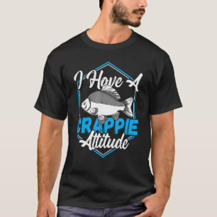 Jag har en Crappie Attitude Crappie Fishing Hun T Shirt