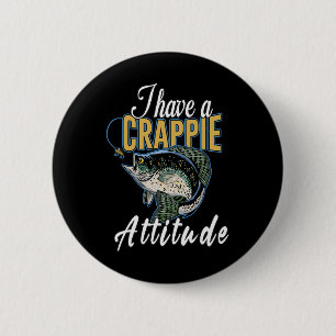 Jag har en Crappie Attitude Fishing Knapp