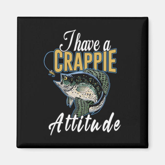 Jag Har En Crappie Attityd Fiske  Magnet (Framsidan)