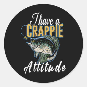 Jag Har En Crappie Attityd Fiske Runt Klistermärke