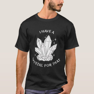 Jag har en Crystal med Andlig. T Shirt