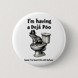 Jag har en Déjà Poo hört det här innan Frog Knapp