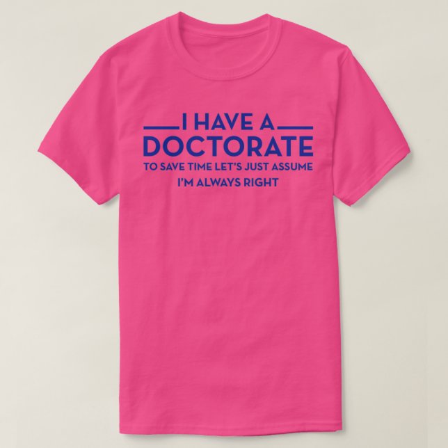Jag har en doktorsexamen, PhD 6 T Shirt (Design framsida)