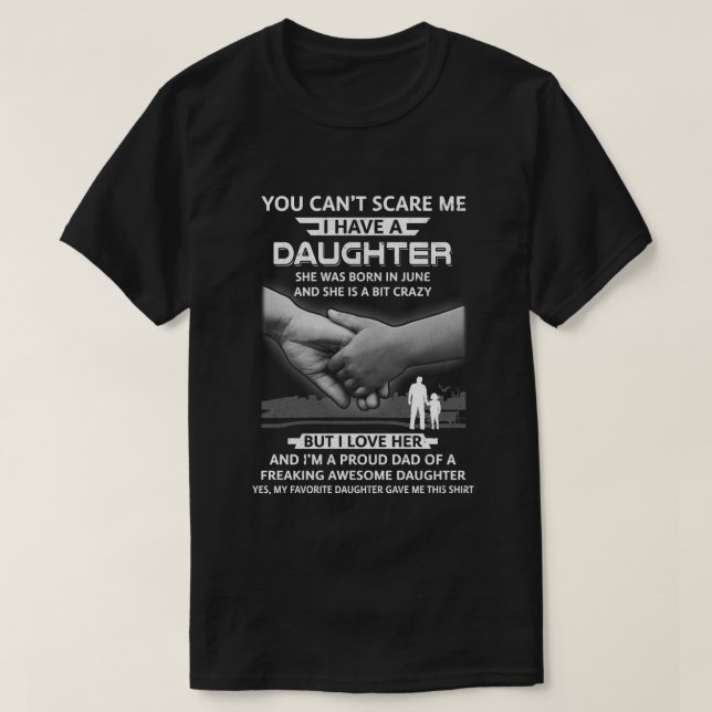 Jag har en dotter som hon föddes i Pappa-giftet i  T Shirt (Design framsida)