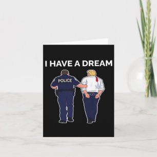 Jag har en Dream Trump arresterad Kort