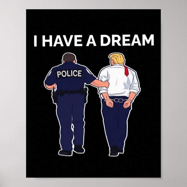 Jag har en Dream Trump arresterad Poster (Framsidan)