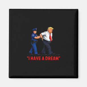 Jag Har En Dröm Roligt Trump Polis Citat Män Magnet