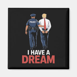 Jag Har En Dröm Roligt Trump Polis Citat Män Magnet
