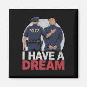 Jag Har En Dröm Roligt Trump Polis Citat Män Magnet