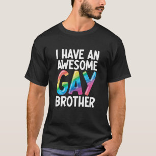 Jag har en Fantastisk Gay Brother HGBTQ Ally Gay p T Shirt