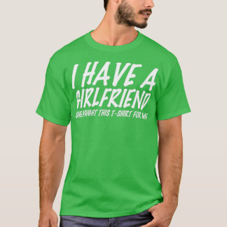 Jag har en flickvän t shirt