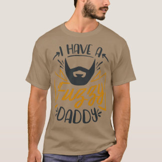Jag har en Fuzzy pappa 1 T Shirt