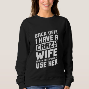 Jag har en galen fru och jag är inte rädd för att t shirt