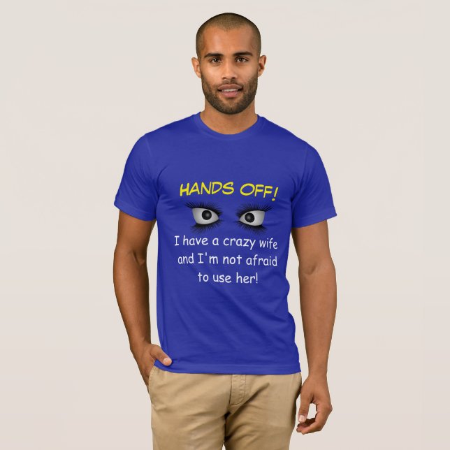 "Jag har en galen fru och jag är inte rädd för att T-shirt (Hel framsida)
