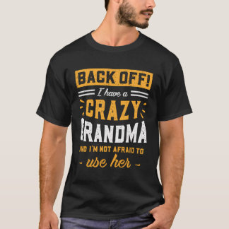 Jag har en galen mormor jag inte är rädd för. t shirt