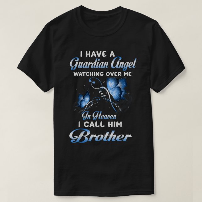 Jag har en Guardian Angel som bevakar min bror. T Shirt (Design framsida)