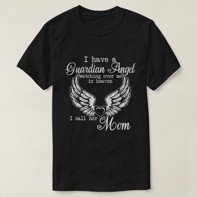 Jag har en guardian i himlen och ring hennes Mamma T Shirt (Design framsida)