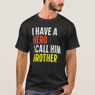 Jag har en Hero jag kallar honom Brother Best Bro. T Shirt